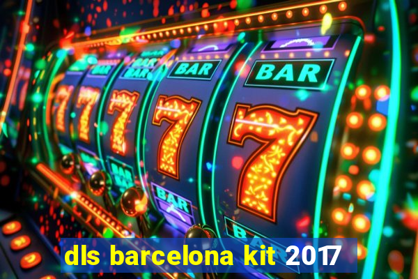 dls barcelona kit 2017